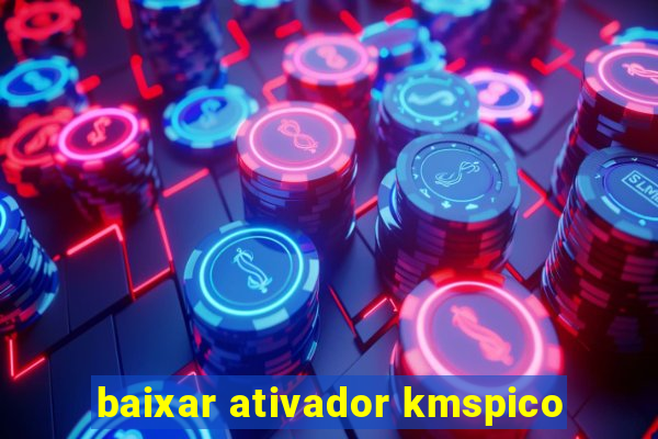 baixar ativador kmspico